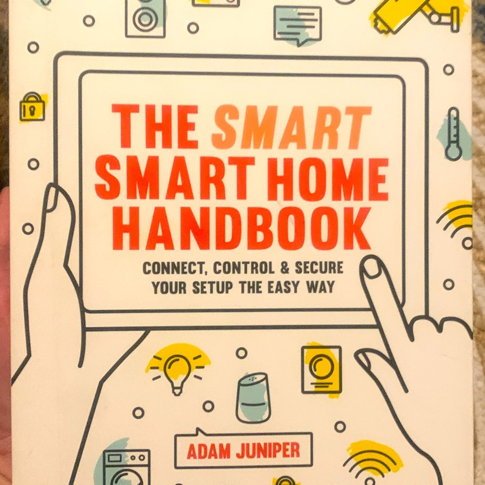 The Smart Smart Home Handbook:Connect Control & Secure Your Set NWT Book